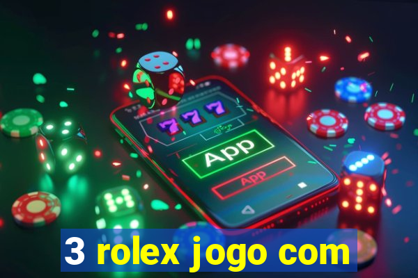 3 rolex jogo com